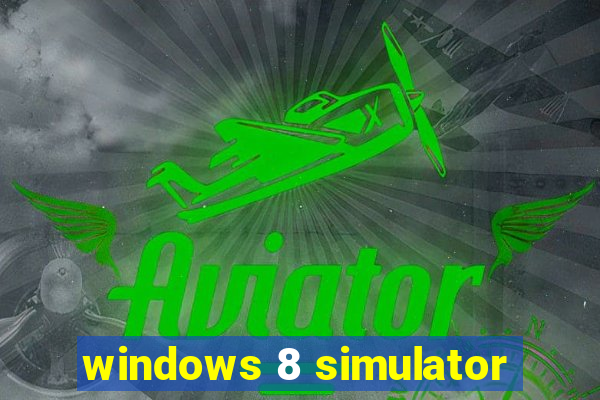 windows 8 simulator